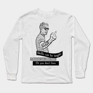 anthony bourdain quotes,skill can be taught Long Sleeve T-Shirt